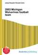 2003 Michigan Wolverines football team, Jesse Russell,Ronald Cohn 