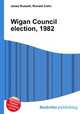 Wigan Council election, 1982, Jesse Russell,Ronald Cohn 