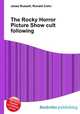 The Rocky Horror Picture Show cult following, Jesse Russell,Ronald Cohn 