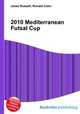 2010 Mediterranean Futsal Cup, Jesse Russell,Ronald Cohn 