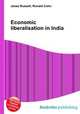 Economic liberalisation in India, Jesse Russell,Ronald Cohn 
