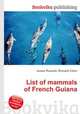 List of mammals of French Guiana, Jesse Russell,Ronald Cohn 