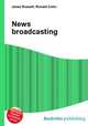 News broadcasting, Jesse Russell,Ronald Cohn 