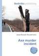 Axe murder incident, Jesse Russell,Ronald Cohn 