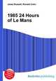1985 24 Hours of Le Mans, Jesse Russell,Ronald Cohn 