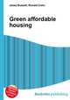 Green affordable housing, Jesse Russell,Ronald Cohn 