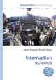 Interruption science, Jesse Russell,Ronald Cohn 