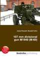 107 mm divisional gun M1940 (M-60), Jesse Russell,Ronald Cohn 