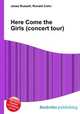 Here Come the Girls (concert tour), Jesse Russell,Ronald Cohn 