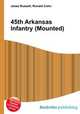 45th Arkansas Infantry (Mounted), Jesse Russell,Ronald Cohn 