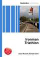 Ironman Triathlon, Jesse Russell,Ronald Cohn 