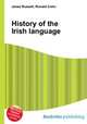 History of the Irish language, Jesse Russell,Ronald Cohn 