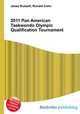 2011 Pan American Taekwondo Olympic Qualification Tournament, Jesse Russell,Ronald Cohn 