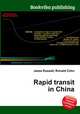 Rapid transit in China, Jesse Russell,Ronald Cohn 
