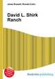 David L. Shirk Ranch, Jesse Russell,Ronald Cohn 