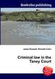 Criminal law in the Taney Court, Jesse Russell,Ronald Cohn 