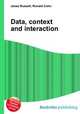 Data, context and interaction, Jesse Russell,Ronald Cohn 