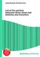 List of Tim and Eric Awesome Show, Great Job! sketches and characters, Jesse Russell,Ronald Cohn 