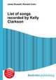 List of songs recorded by Kelly Clarkson, Jesse Russell,Ronald Cohn 