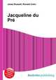Jacqueline du Pre, Jesse Russell,Ronald Cohn 