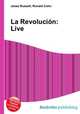 La Revolucion: Live, Jesse Russell,Ronald Cohn 