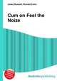 Cum on Feel the Noize, Jesse Russell,Ronald Cohn 