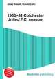 1950–51 Colchester United F.C. season, Jesse Russell,Ronald Cohn 