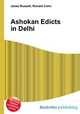 Ashokan Edicts in Delhi, Jesse Russell,Ronald Cohn 