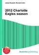 2012 Charlotte Eagles season, Jesse Russell,Ronald Cohn 