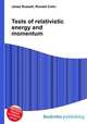 Tests of relativistic energy and momentum, Jesse Russell,Ronald Cohn 