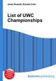 List of UWC Championships, Jesse Russell,Ronald Cohn 