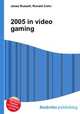 2005 in video gaming, Jesse Russell,Ronald Cohn 