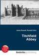 Titchfield Abbey, Jesse Russell,Ronald Cohn 