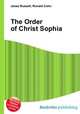 The Order of Christ Sophia, Jesse Russell,Ronald Cohn 