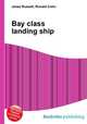 Bay class landing ship, Jesse Russell,Ronald Cohn 