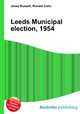 Leeds Municipal election, 1954, Jesse Russell,Ronald Cohn 