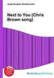 Next to You (Chris Brown song), Jesse Russell,Ronald Cohn 