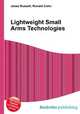 Lightweight Small Arms Technologies, Jesse Russell,Ronald Cohn 