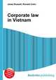 Corporate law in Vietnam, Jesse Russell,Ronald Cohn 