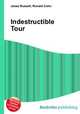 Indestructible Tour, Jesse Russell,Ronald Cohn 