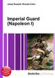 Imperial Guard (Napoleon I), Jesse Russell,Ronald Cohn 