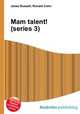 Mam talent! (series 3), Jesse Russell,Ronald Cohn 