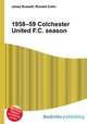 1958–59 Colchester United F.C. season, Jesse Russell,Ronald Cohn 