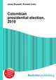 Colombian presidential election, 2010, Jesse Russell,Ronald Cohn 