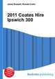 2011 Coates Hire Ipswich 300, Jesse Russell,Ronald Cohn 