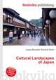Cultural Landscapes of Japan, Jesse Russell,Ronald Cohn 