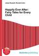 Happily Ever After: Fairy Tales for Every Child, Jesse Russell,Ronald Cohn 