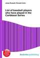 List of baseball players who have played in the Caribbean Series, Jesse Russell,Ronald Cohn 