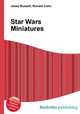 Star Wars Miniatures, Jesse Russell,Ronald Cohn 