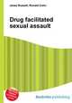 Drug facilitated sexual assault, Jesse Russell,Ronald Cohn 